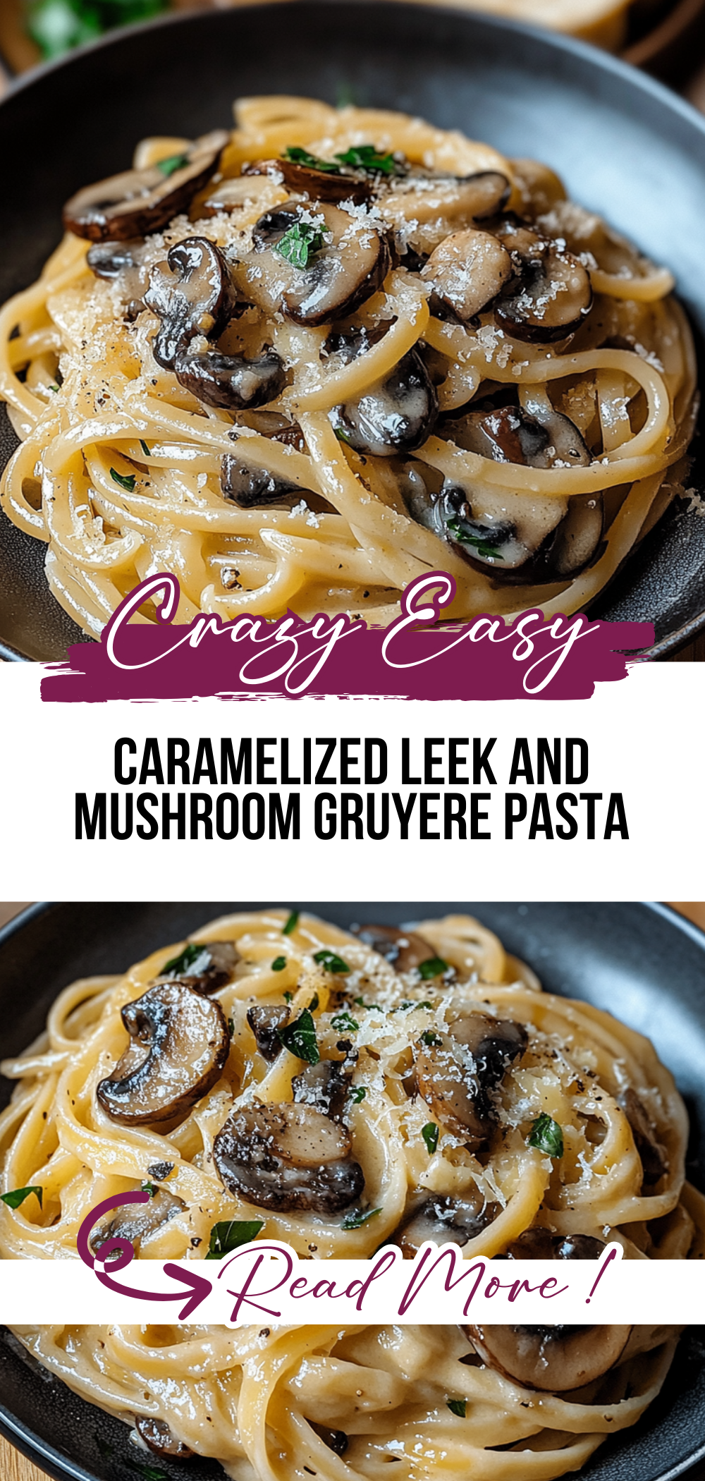 Caramelized Leek and Mushroom Gruyere Pasta